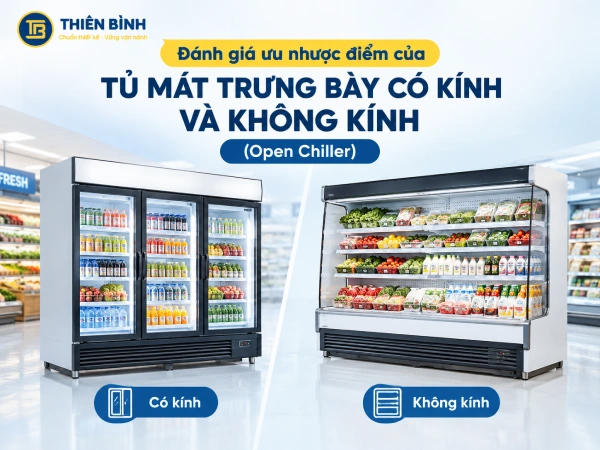Đánh giá ưu nhược điểm của tủ mát trưng bày có kính và không kính