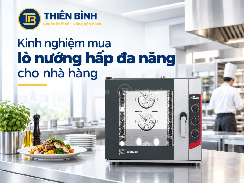 Kinh nghiệm mua lò nướng hấp đa năng cho nhà hàng