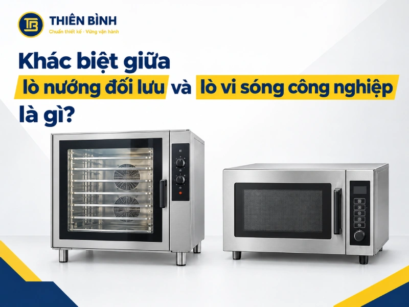 So sánh lò nướng đối lưu và lò vi sóng công nghiệp